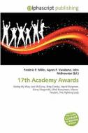 17th Academy Awards edito da Alphascript Publishing
