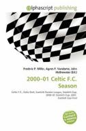 2000-01 Celtic F.c. Season edito da Alphascript Publishing