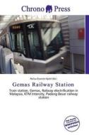 Gemas Railway Station edito da Chrono Press