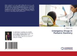 Emergency Drugs in Pediatric Dentistry di Shefaly Tandon edito da LAP LAMBERT Academic Publishing