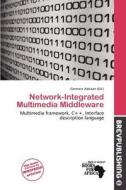 Network-integrated Multimedia Middleware edito da Brev Publishing