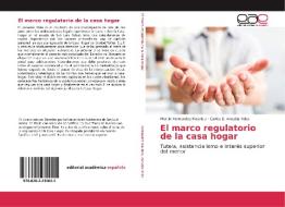 El marco regulatorio de la casa hogar di Martín Hernandez Mauricio, Carlos E. Arcudia Hdez edito da EAE