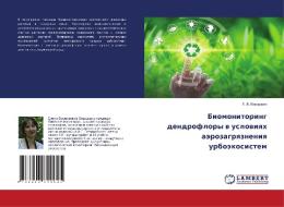 Biomonitoring dendroflory w uslowiqh aärozagrqzneniq urboäkosistem di E. V. Borzdyko edito da LAP LAMBERT Academic Publishing