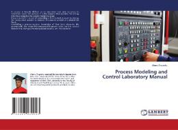 Process Modeling and Control Laboratory Manual di Alemu Engashu edito da LAP LAMBERT Academic Publishing