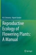 Reproductive Ecology of Flowering Plants: A Manual di Kundaranahalli Shivanna, Rajesh Tandon edito da Springer-Verlag GmbH