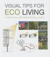 Visual Tips on Eco Living edito da Loft