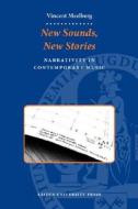 New Sounds, New Stories di Vincent Meelberg edito da Leiden University Press