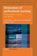Dimensions of Professional Learning: Professionalism, Practice and Identity edito da SENSE PUBL