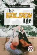 The Golden Age di Kenneth Grahame edito da Double 9 Books