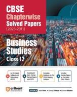 Arihant Arihant CBSE Chapterwise Solved Papers 2023-2011 Business Studies Class 12th di Nidhi Jain edito da Arihant Publication India Limited