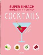 Super einfach - Cocktails di Jessie Kanelos Weiner edito da Librero b.v.