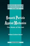 Smooth Particle Applied Mechanics: The State Of The Art di William Graham (Univ Of California Hoover edito da World Scientific Publishing Co Pte Ltd