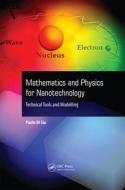 Mathematics and Physics for Nanotechnology di Paolo Di Sia edito da Pan Stanford Publishing Pte Ltd