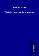 Die Lehre von der Heilsordnung di Friedr. Ad. Philippi edito da TP Verone Publishing
