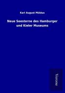 Neue Seesterne des Hamburger und Kieler Museums di Karl August Möbius edito da TP Verone Publishing