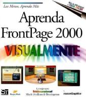 Aprenda FrontPage 2000 Visualmente = Teach Yourself FrontPage 2000 Visually edito da DESTEL-BERGEN