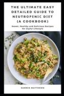 The Ultimate Easy Detailed Guide To NÐµutrÐ¾Ñ€ÐµnÑ–Ñ DÑ–Ðµt (A Cookbook) di Matthews Sammie Matthews edito da Independently Published