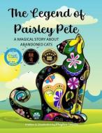 The Legend of Paisley Pete: A Magical Story About Abandoned Cats di Phyllis Smith edito da CCSS PUBN