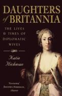Daughters Of Britannia di Katie Hickman edito da HarperCollins Publishers