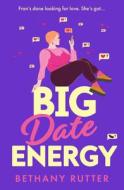Big Date Energy di Bethany Rutter edito da HarperCollins Publishers