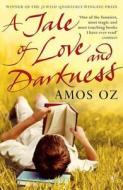 A Tale of Love and Darkness di Amos Oz edito da Random House UK Ltd