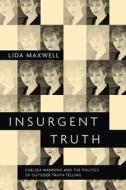 Insurgent Truth di Lida Maxwell edito da OUP USA