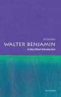 Walter Benjamin di Eli Zaretsky edito da Oxford University Press