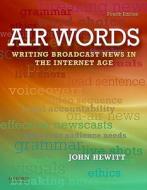 Air Words: Writing for Broadcast Media di John Hewitt edito da OXFORD UNIV PR