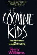 The Cocaine Kids: The Inside Story of a Teenage Drug Ring di Terry Tempest Williams edito da DA CAPO PR INC