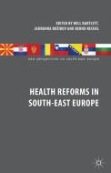 Health Reforms in South-East Europe di W. Bartlett edito da Palgrave Macmillan