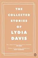 The Collected Stories Of Lydia Davis di Lydia Davis edito da Penguin Books Ltd