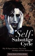 The Self-Sabotage Cycle di Stanley Rosner, Patricia Hermes edito da Praeger