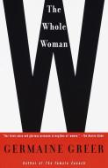 The Whole Woman di Germaine Greer edito da ANCHOR