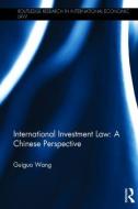 International Investment Law di Guiguo (City University of Hong Kong Wang edito da Taylor & Francis Ltd