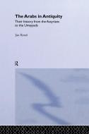 The Arabs In Antiquity di Jan Retso edito da Taylor & Francis Ltd