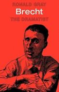 Brecht di Ronald D. Gray edito da Cambridge University Press