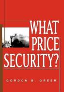 What Price Security? di Gordon B. Greer edito da AUTHORHOUSE