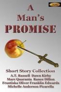 A Man's Promise di A. T. Russell, Frantiska Oliver, Michelle Anderson-Picarella edito da 7ds Books