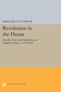 Revolution in the House di Margaret H. Darrow edito da Princeton University Press