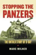 Stopping The Panzers di Marc Milner edito da University Press Of Kansas