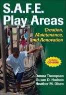 S.a.f.e. Play Areas di Donna Thompson, Susan D. Hudson, Heather Olsen edito da Human Kinetics Publishers