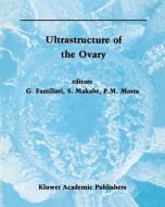 Ultrastructure of the Ovary di Giuseppe Familiari, Pietro M. Motta edito da Springer US