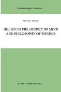 Holism in Philosophy of Mind and Philosophy of Physics di M. Esfeld edito da Springer Netherlands