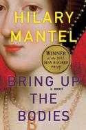 Bring Up the Bodies di Hilary Mantel edito da HENRY HOLT