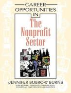 Career Opportunities in the Nonprofit Sector di Jennifer Bobrow Burns edito da Facts On File