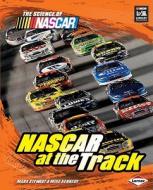 NASCAR at the Track di Mark Stewart, Mike Kennedy edito da Lerner Classroom