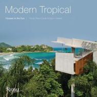 Modern Tropical di Byron Hawes, Oscar Riera Ojeda edito da Rizzoli International Publications
