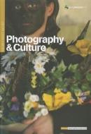 Photography And Culture edito da Bloomsbury Publishing Plc