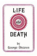 Life and Death di George Ohsawa edito da George Ohsawa Macrobiotic Foundation