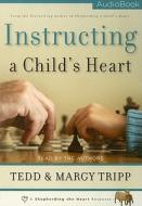 Instructing a Child's Heart di Tedd Tripp, Margy Tripp edito da Shepherd Press